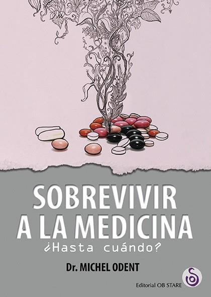 SOBREVIVIR A LA MEDICINA | 9788494690723 | ODENT, MICHAEL