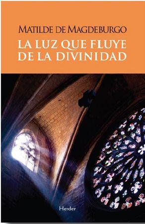 LUZ QUE FLUYE DE LA DIVINIDAD, LA | 9788425434136 | DE MAGDEBURGO, MATILDE