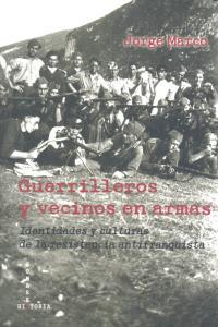 GUERRILLEROS Y VECINOS EN ARMAS | 9788498369304 | MARCO CARRETERO, JORGE