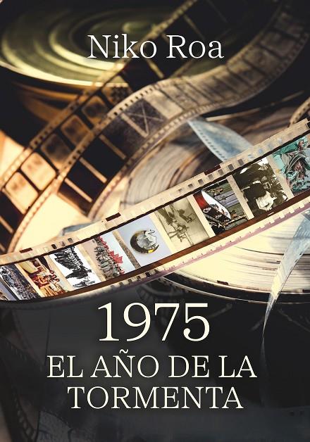 1975 EL AÑO DE LA TORMENTA | 9788419764874 | ROA FERREIRO, NIKO