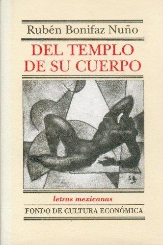 DEL TEMPLO DE SU CUERPO | 9789681639273 | BONIFAZ NUÑO, RUBÉN