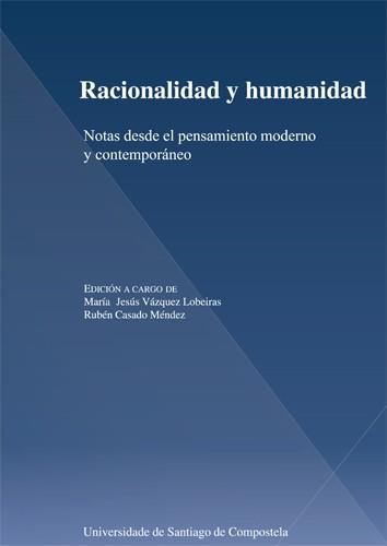 RACIONALIDAD Y HUMANIDAD | 9788416954339 | VÁZQUEZ LOBEIRAS, MARÍA JESÚS / CASADO MÉNDEZ, RÚBEN