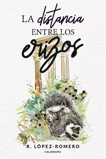 DISTANCIA ENTRE LOS ERIZOS, LA | 9788417533403 | LÓPEZ-ROMERO, R.