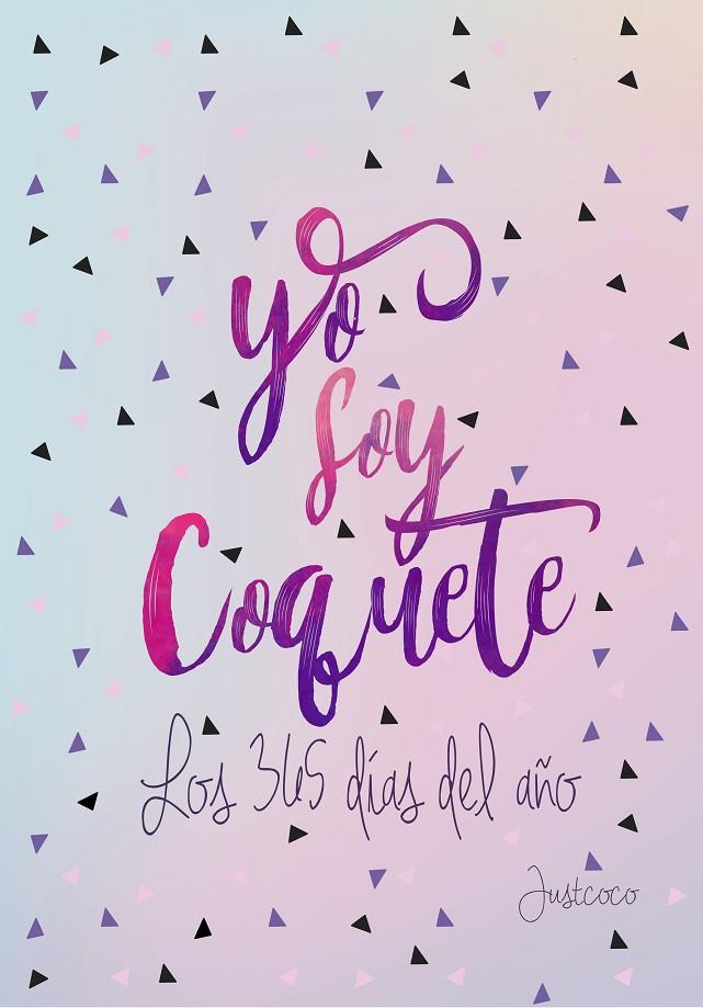 YO SOY COQUETE. LOS 365 DÍAS DEL AÑO | 9788403519398 | DIAZ (@MODAJUSTCOCO), VERONICA