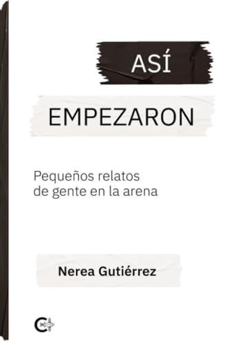 ASÍ EMPEZARON | 9788410457416 | GUTIÉRREZ, NEREA