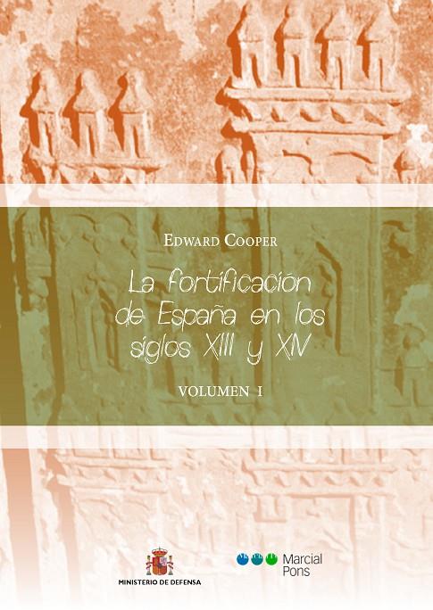 FORTIFICACIÓN DE ESPAÑA EN LOS SIGLOS XIII Y XIV, LA (OBRA COMPLETA) | 9788415963233 | COOPER, EDWARD