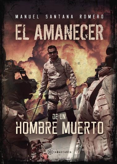 AMANECER DE UN HOMBRE MUERTO, EL | 9788416953882 | SANTANA ROMERO, MANUEL
