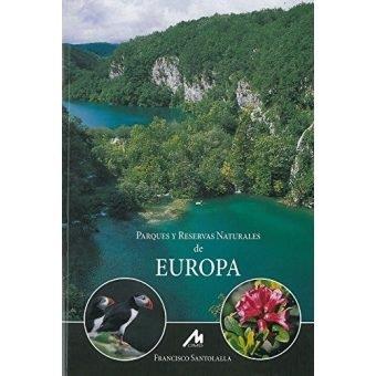 PARQUES Y RESERVAS NATURALES DE EUROPA | 9788484111276 | SANTOLALLA, FRANCISCO