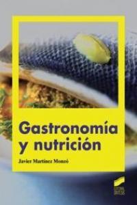GASTRONOMÍA Y NUTRICIÓN | 9788497567534 | MARTÍNEZ MONZÓ, JAVIER