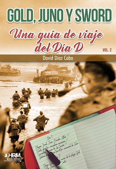GOLD, JUNO Y SWORD. UNA GUÍA DE VIAJE DEL DÍA D. VOL. 2. | 9788417859343 | DÍAZ CABO, DAVID