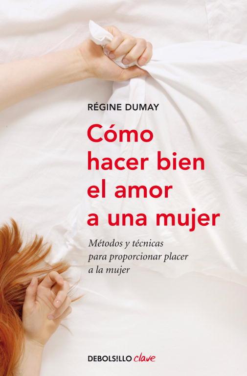 CÓMO HACER BIEN EL AMOR A UNA MUJER | 9788499086484 | DUMAY, REGINE