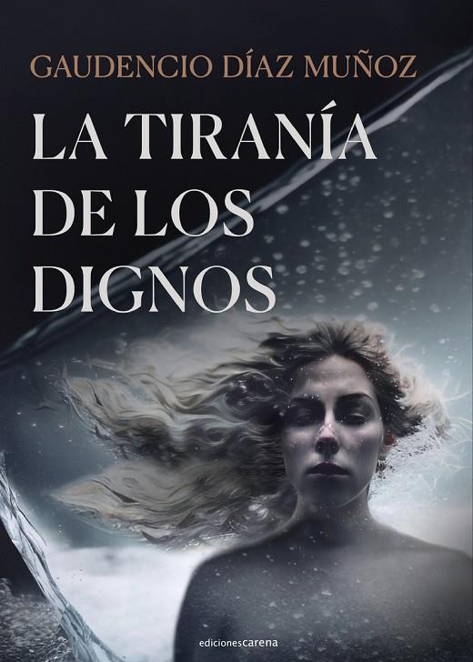 TIRANÍA DE LOS DIGNOS, LA | 9788419136459 | DIAZ MUÑOZ, GAUDENCIO
