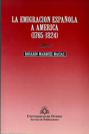 EMIGRACIÓN ESPAÑOLA A AMÉRICA (1765-1824), LA | 9788474688566 | MÁRQUEZ MACÍAS, ROSARIO