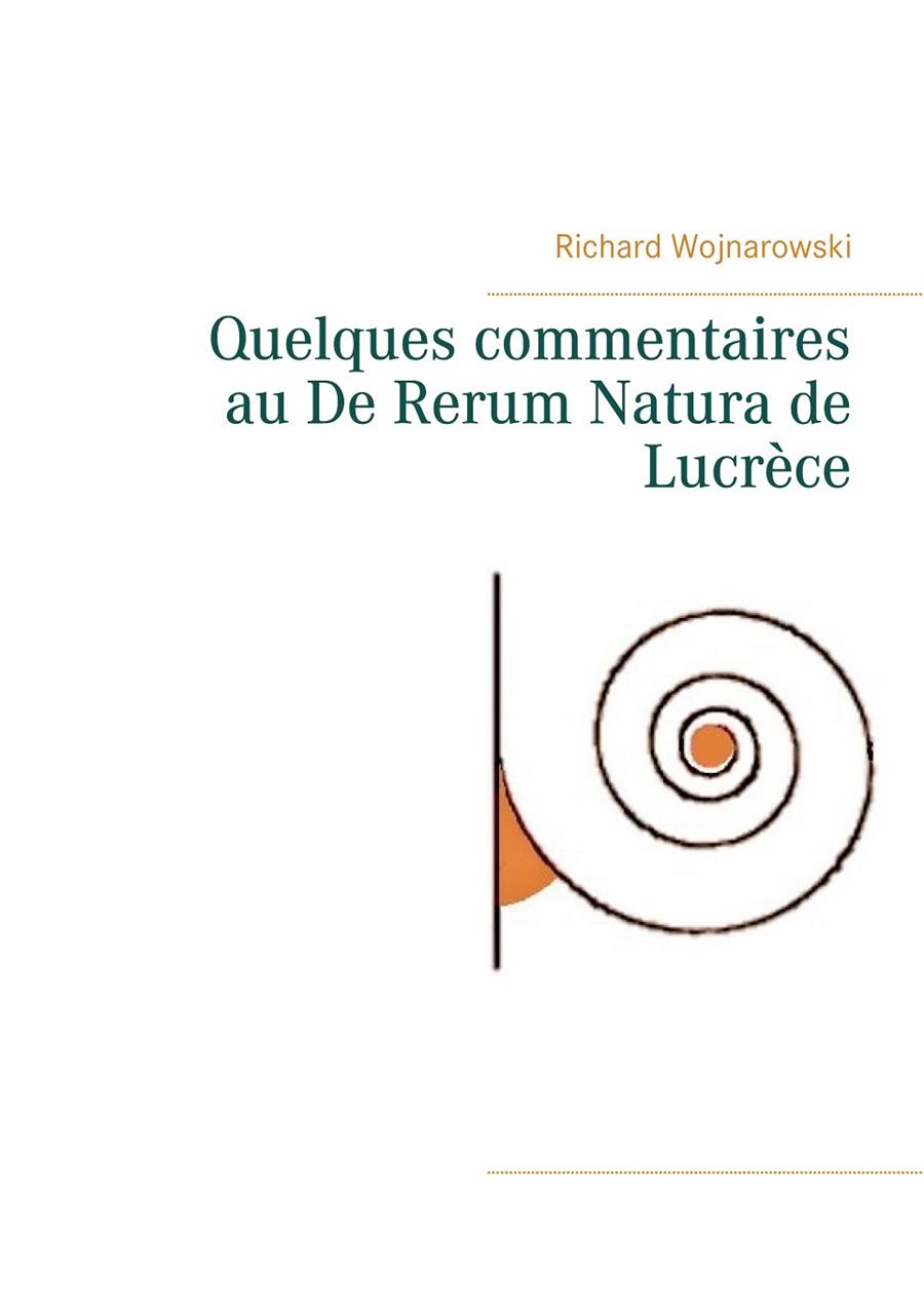 QUELQUES COMMENTAIRES AU DE RERUM NATURA DE LUCRÈCE | 9782322208425 | WOJNAROWSKI, RICHARD