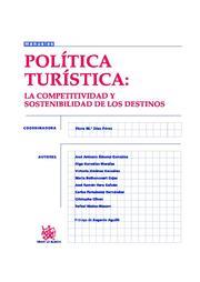 POLÍTICA TURÍSTICA : LA COMPETITIVIDAD Y SOSTENIBILIDAD DE LOS DESTINOS | 9788484567202 | FLORA Mª DÍAZ PÉREZ/JOSÉ ANTONIO ÁLVAREZ GONZÁLEZ/OLGA GONZÁLEZ MORALES/VICTORIA JIMÉNEZ GONZÁLEZ/MA