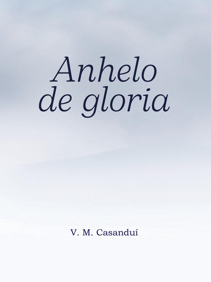 ANHELO DE GLORIA | 9788419768223 | CASANDUÍ, V. M.