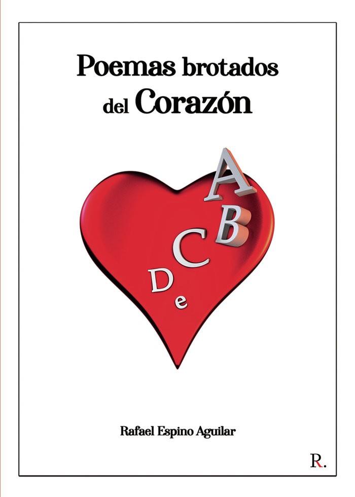 POEMAS BROTADOS DEL CORAZÓN | 9788418448898 | ESPINO AGUILAR, RAFAEL