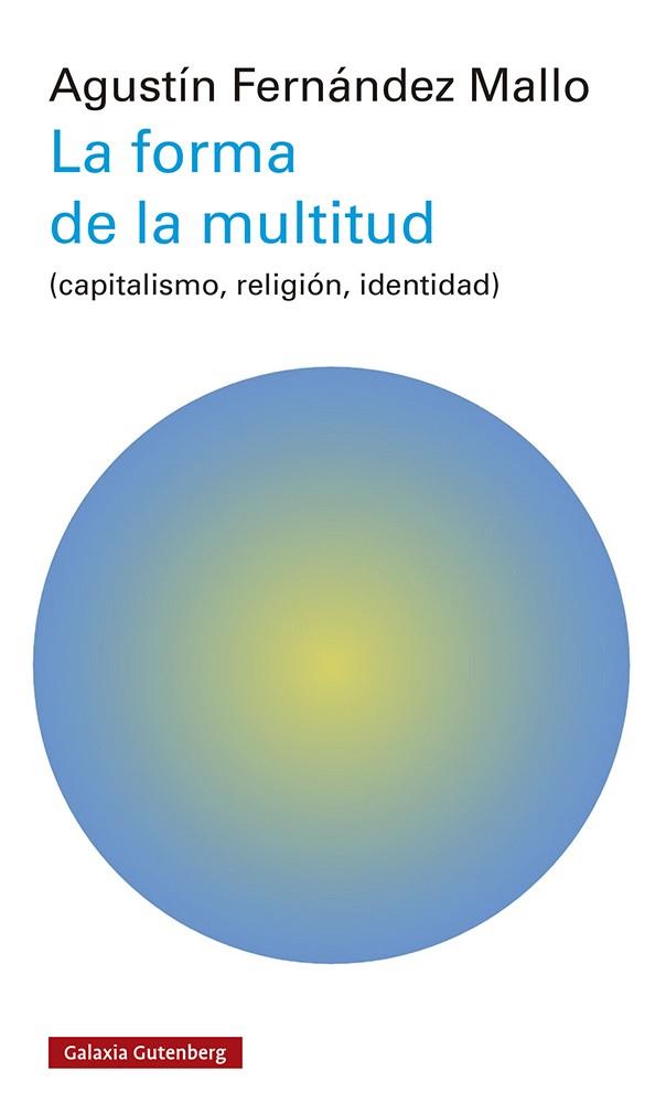 FORMA DE LA MULTITUD, LA | 9788419392503 | FERNÁNDEZ MALLO, AGUSTÍN