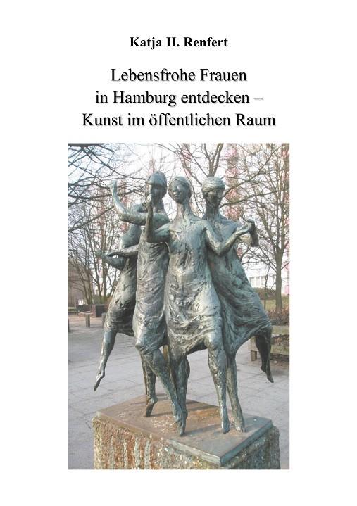 LEBENSFROHE FRAUEN IN HAMBURG ENTDECKEN | 9783734771569 | RENFERT, KATJA H.