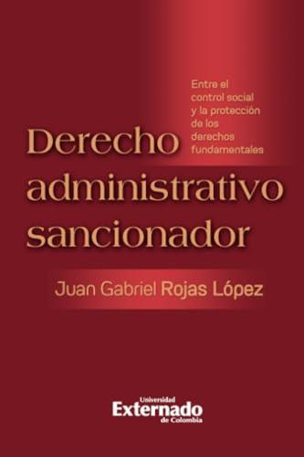 DERECHO ADMINISTRATIVO SANCIONADOR | 9789587902891 | ROJAS LÓPEZ, JUAN GABRIEL