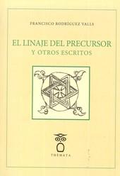LINAJE DEL PRECURSOR Y OTROS ESCRITOS EL | 9788494123191 | RODRIGUEZ VALLS, FRANCISCO