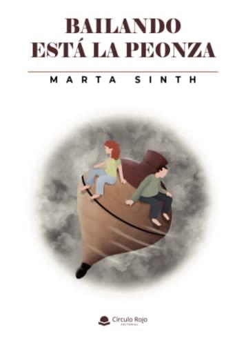 BAILANDO ESTÁ LA PEONZA | 9788411452571 | SINTH, MARTA