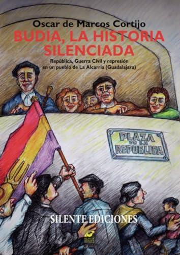 BUDIA, LA HISTORIA SILENCIADA | 9788496862968 | MARCOS CORTIJO, OSCAR DE
