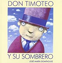 DON TIMOTEO Y SU SOMBRERO | 9788461139972 | DOMINGUEZ, JOSE MARIA