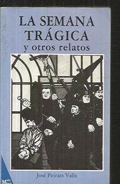 SEMANA TRAGICA Y OTROS RELATOS | 9788487169229 | PEIRATS VALLS, JOSE