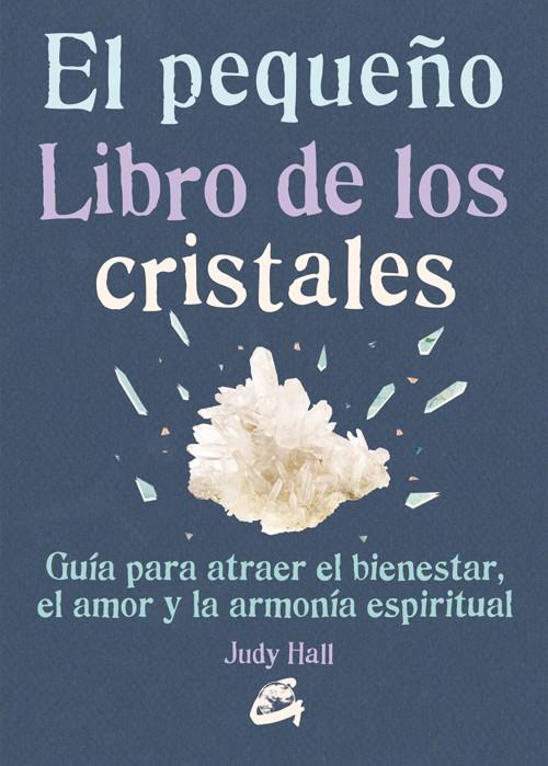 PEQUEÑO LIBRO DE LOS CRISTALES, EL | 9788484455936 | HALL, JUDY