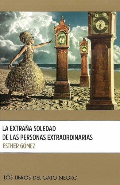 EXTRAÑA SOLEDAD DE LAS PERSONAS EXTRAORDINARIAS, LA | 9788412428452 | GOMEZ, ESTHER