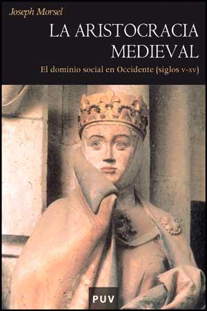 ARISTOCRACIA MEDIEVAL, LA | 9788437066172 | MORSEL, JOSEPH