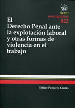 DERECHO PENAL ANTE LA EXPLOTACIÓN LABORAL Y OTRAS FORMAS DE VIOLENCIA EN EL TRABAJO, EL | 9788490332429