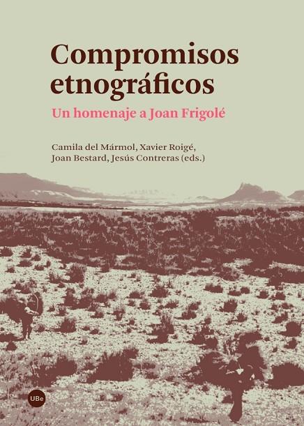 COMPROMISOS ETNOGRÁFICOS. UN HOMENAJE A JOAN FRIGOLÉ | 9788447537518 | DIVERSOS AUTORS