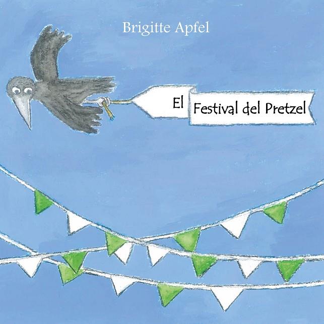 FESTIVAL DEL PRETZEL, EL | 9783750468603 | APFEL, BRIGITTE