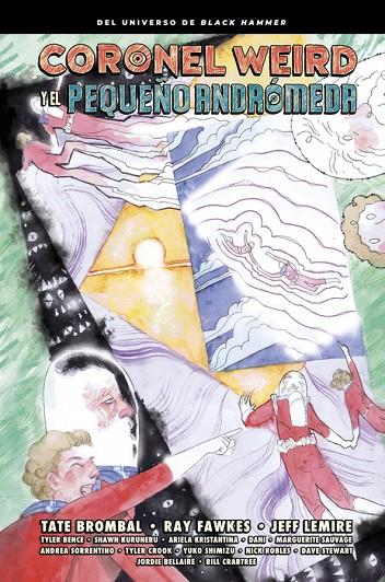 CORONEL WEIRD Y EL PEQUEÑO ANDRÓMEDA | 9788419670885 | FAWKES, RAY / LEMIRE, JEFF