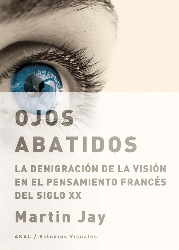 OJOS ABATIDOS | 9788446025559 | JAY, MARTIN