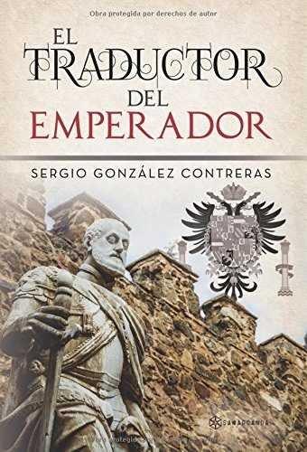 TRADUCTOR DEL EMPERADOR, EL | 9788417103248 | GONZÁLEZ CONTRERAS, SERGIO