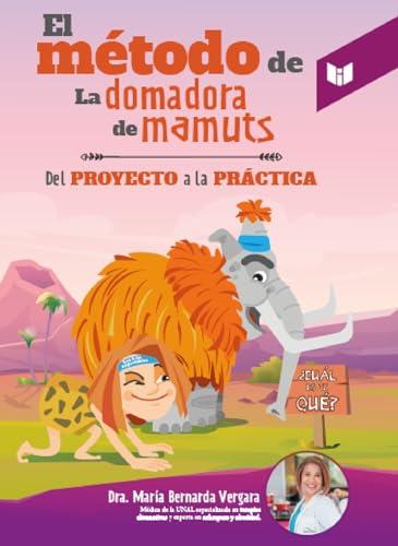 MÉTODO DE LA DOMADORA DE MAMUTS, EL | 9789585040601 | VERGARA, MARÍA BERNARDA