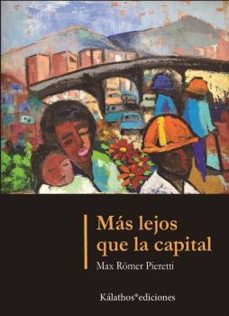 MÁS LEJOS QUE LA CAPITAL | 9791399177602 | RÖMER PIERETTI, MAX