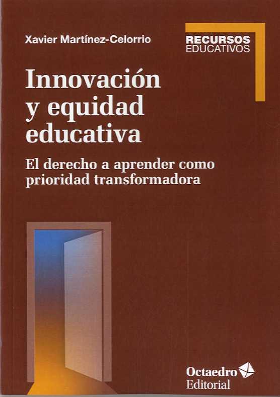 INNOVACIÓN Y EQUIDAD EDUCATIVA | 9788417667412 | MARTINEZ CELORRIO, XAVIER