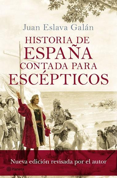 HISTORIA DE ESPAÑA CONTADA PARA ESCÉPTICOS | 9788408175414 | ESLAVA GALÁN, JUAN