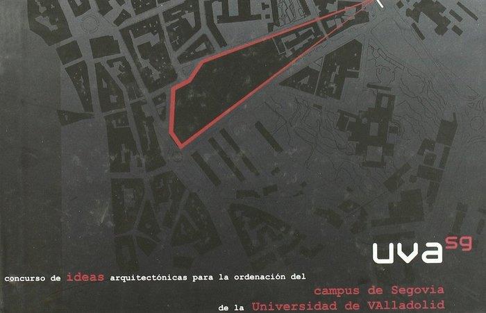 CONCURSO DE IDEAS ARQUITECTÓNICAS PARA LA ORDENACIÓN DEL CAMPUS DE SEGOVIA | 9788469221129 | GALLEGO FERNANDEZ, PEDRO LUIS