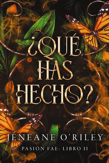 PASIÓN FAE 02. ¿QUÉ HAS HECHO? | 9788419988461 | O'RILEY, JENEANE