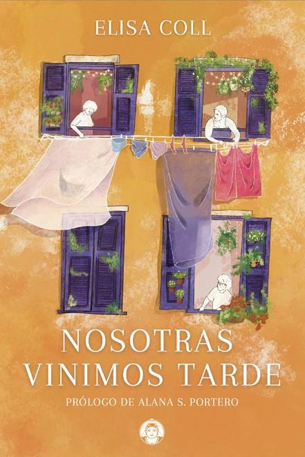 NOSOTRAS VINIMOS TARDE | 9788494704383 | COLL BLANCO, ELISA