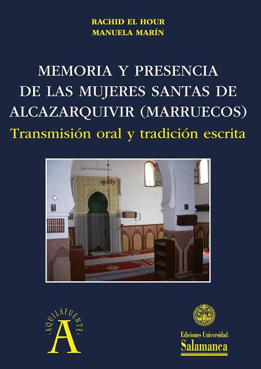 MEMORIA Y PRESENCIA DE LAS MUJERES SANTAS DE ALCAZARQUIVIR (MARRUECO) | 9788490128824 | EL HOUR, RACHID