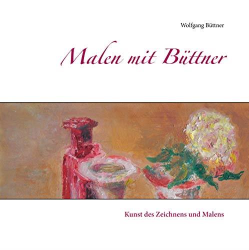 MALEN MIT BÜTTNER | 9783751900157 | BUTTNER, WOLFGANG