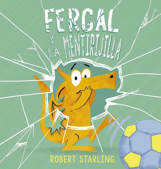 FERGAL Y LA MENTIRIJILLA | 9788491455592 | STARLING, ROBERT
