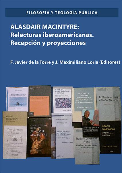 ALASDAIR MACINTYRE RELECTURAS IBEROAMERICA | 9788413249810 | TORRE DIAZ, FRANCISCO JAVIER DE LA