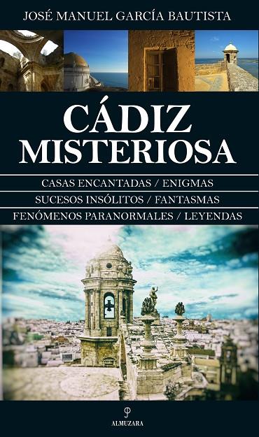 CÁDIZ MISTERIOSA | 9788417044923 | GARCÍA BAUTISTA, JOSÉ MANUEL